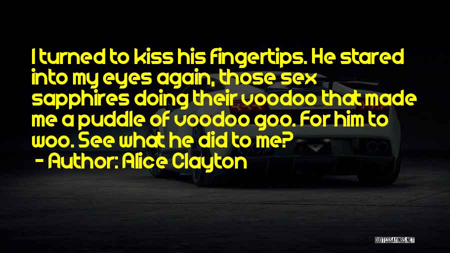 Voodoo Kiss Quotes By Alice Clayton