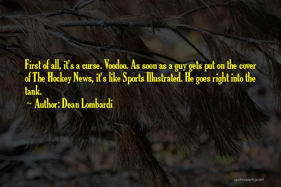 Voodoo Quotes By Dean Lombardi