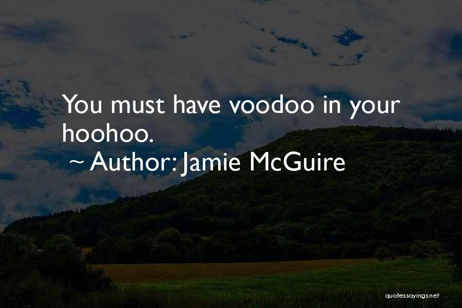 Voodoo Quotes By Jamie McGuire