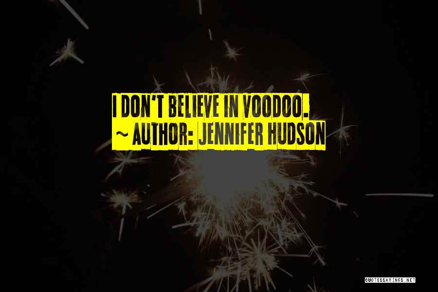 Voodoo Quotes By Jennifer Hudson