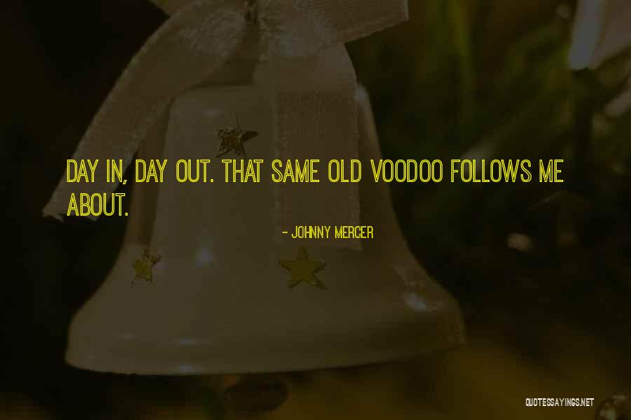 Voodoo Quotes By Johnny Mercer