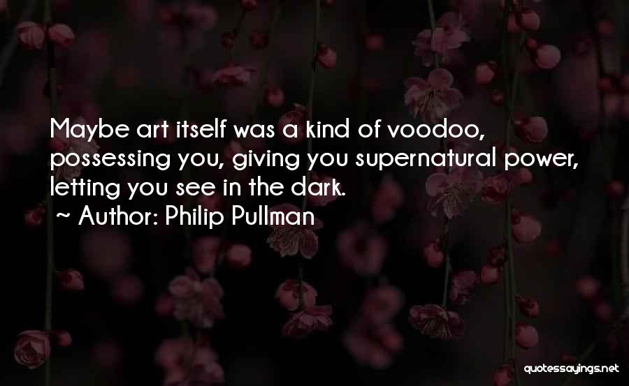 Voodoo Quotes By Philip Pullman