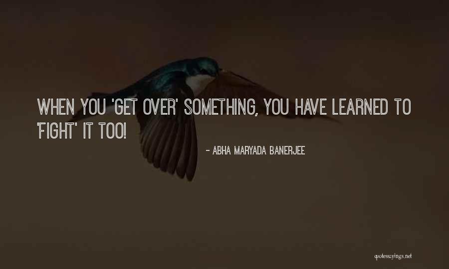 Vooralsnog Quotes By Abha Maryada Banerjee Vooralsnog Quotes By Abha Maryada Banerjee