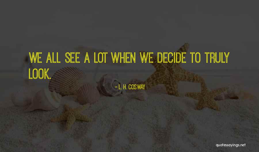 Vooruitzien Quotes By L. H. Cosway Vooruitzien Quotes By L. H. Cosway