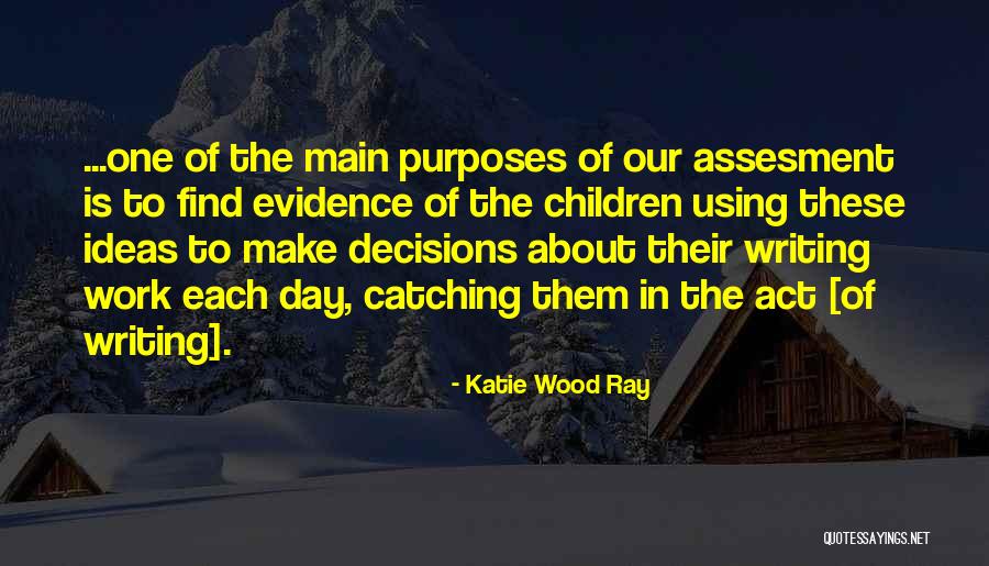 Voracidade Sinonimo Quotes By Katie Wood Ray Voracidade Sinonimo Quotes By Katie Wood Ray