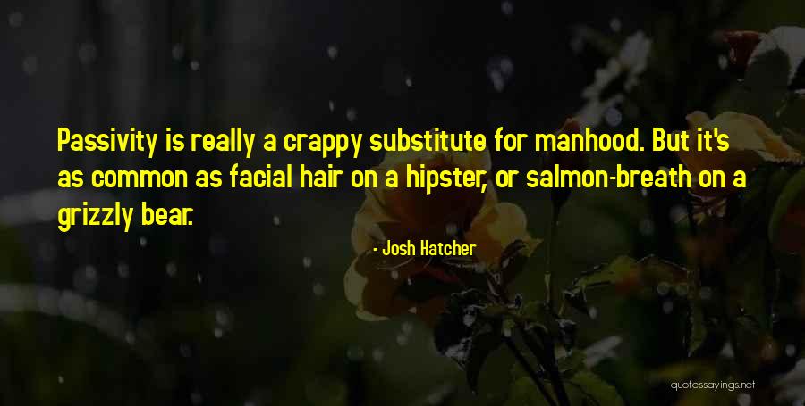 Voracious Reader Quotes By Josh Hatcher Voracious Reader Quotes By Josh Hatcher
