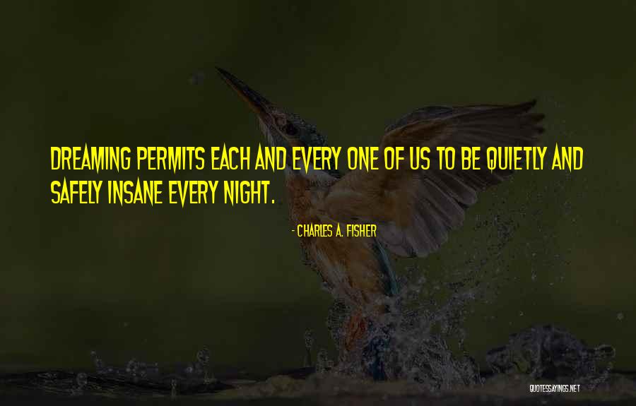 Vorbitul In Somn Quotes By Charles A. Fisher Vorbitul In Somn Quotes By Charles A. Fisher