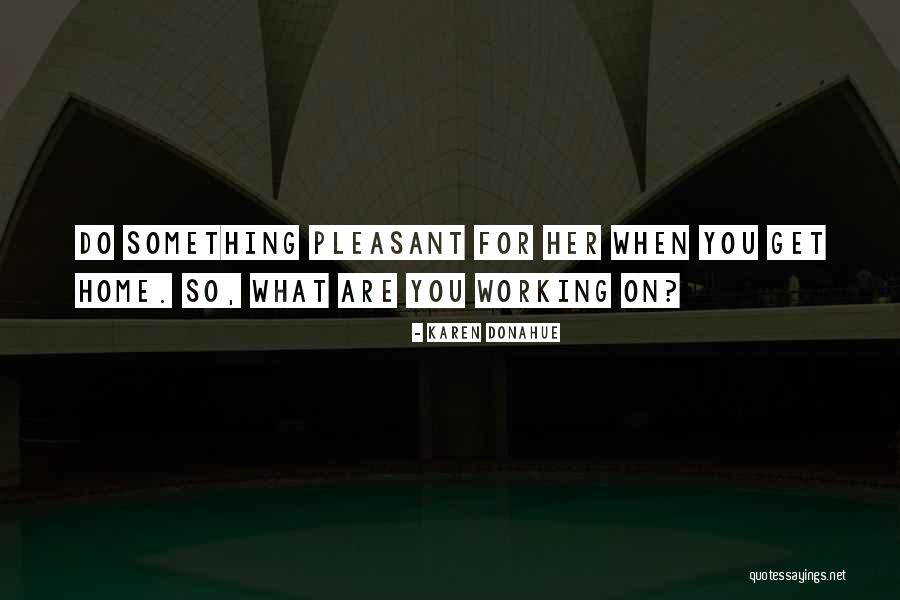 Vorgestellten Quotes By Karen Donahue Vorgestellten Quotes By Karen Donahue