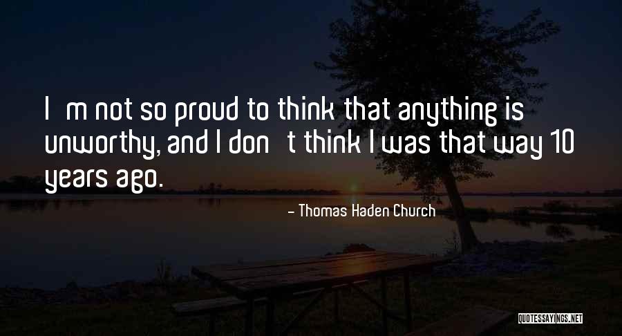 Vorking Quotes By Thomas Haden Church Vorking Quotes By Thomas Haden Church