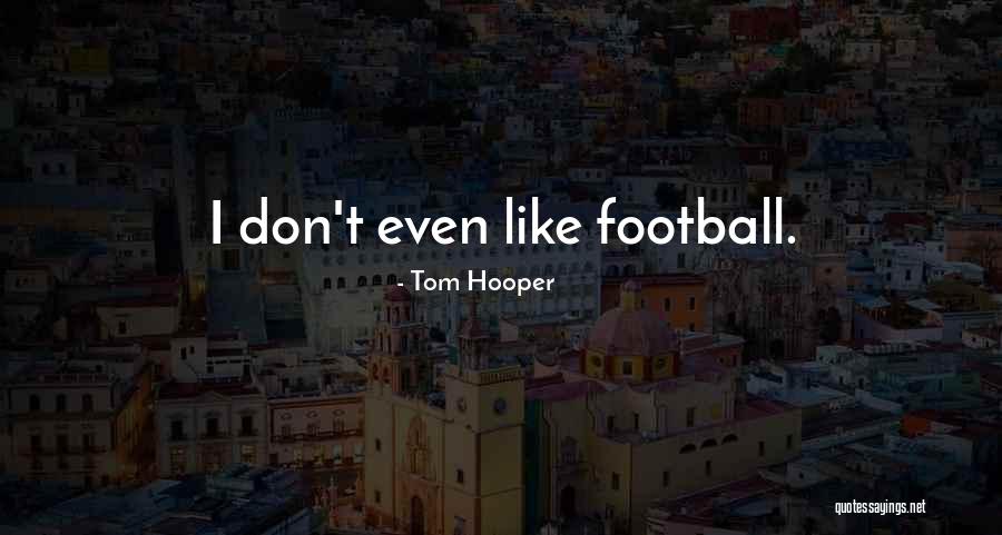 Vornehmen In English Quotes By Tom Hooper Vornehmen In English Quotes By Tom Hooper