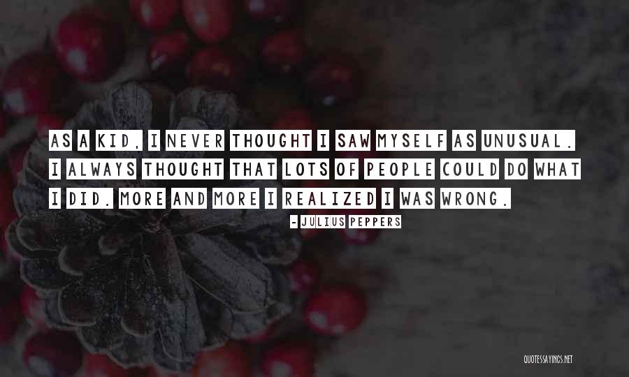 Vorpahl Feeding Quotes By Julius Peppers Vorpahl Feeding Quotes By Julius Peppers