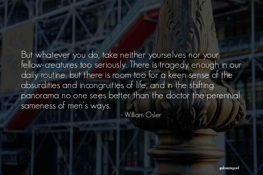 Vortex Optics Quotes By William Osler Vortex Optics Quotes By William Osler