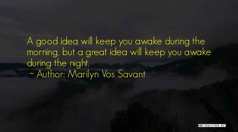 Vos Savant Quotes By Marilyn Vos Savant