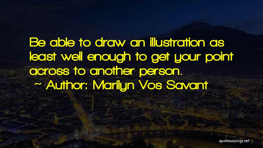 Vos Savant Quotes By Marilyn Vos Savant