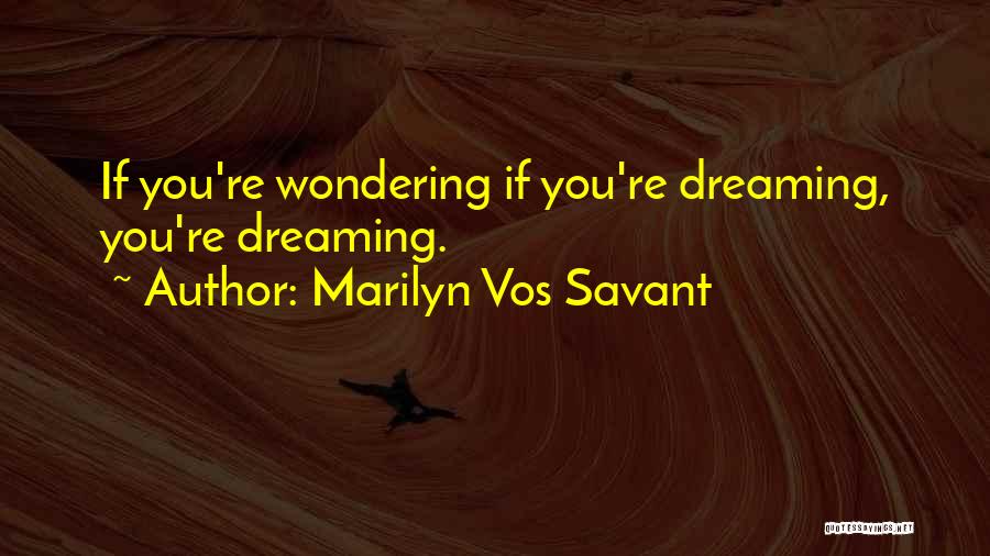 Vos Savant Quotes By Marilyn Vos Savant