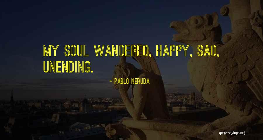 Vossa Senhoria Quotes By Pablo Neruda Vossa Senhoria Quotes By Pablo Neruda