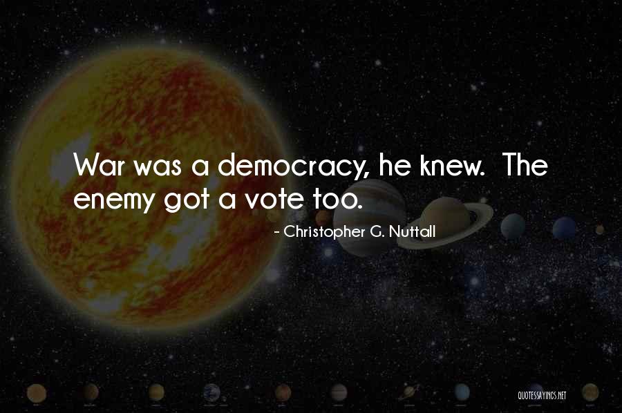 Votazioni Toty Quotes By Christopher G. Nuttall Votazioni Toty Quotes By Christopher G. Nuttall