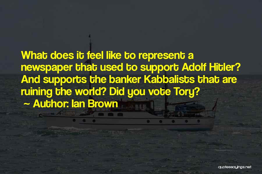 Vote And Support Quotes By Ian Brown