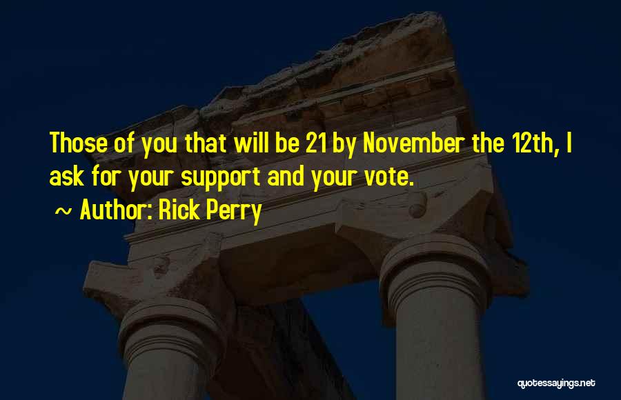 Vote And Support Quotes By Rick Perry