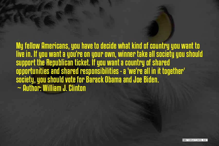 Vote And Support Quotes By William J. Clinton