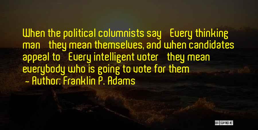 Vote Appeal Quotes By Franklin P. Adams