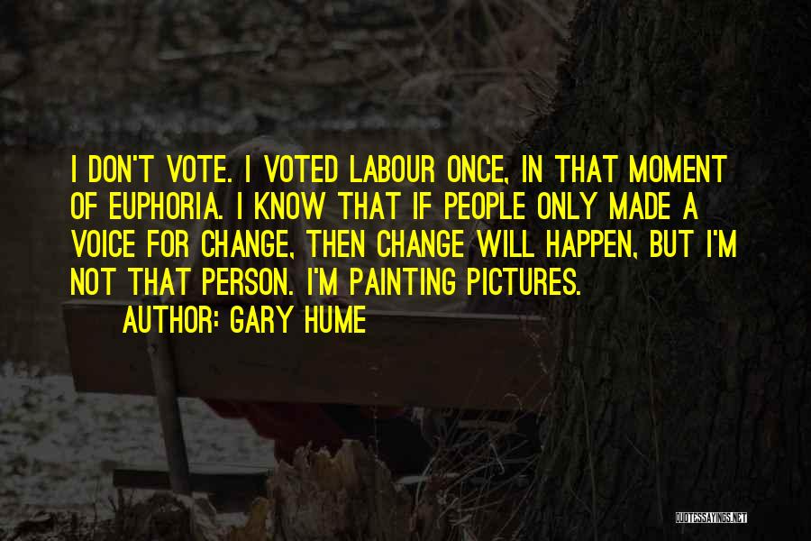 Vote For Change Quotes By Gary Hume