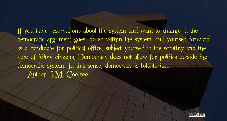 Vote For Change Quotes By J.M. Coetzee