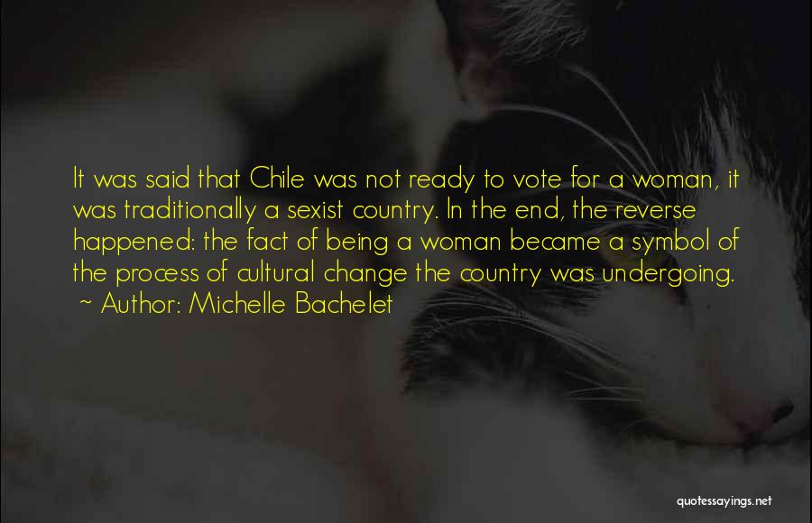 Vote For Change Quotes By Michelle Bachelet