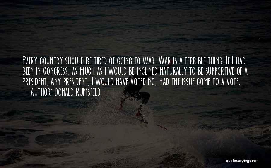 Vote For Congress Quotes By Donald Rumsfeld