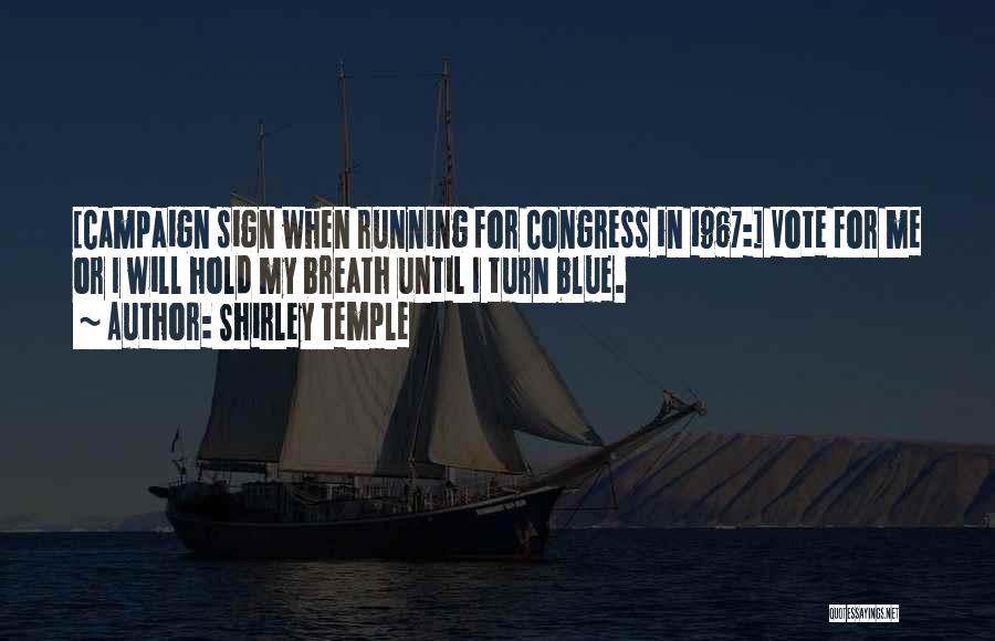 Vote For Congress Quotes By Shirley Temple