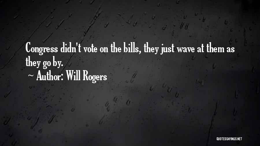 Vote For Congress Quotes By Will Rogers