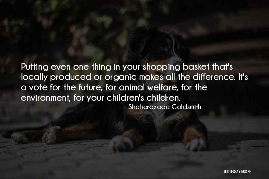 Vote For Future Quotes By Sheherazade Goldsmith Vote For Future Quotes By Sheherazade Goldsmith