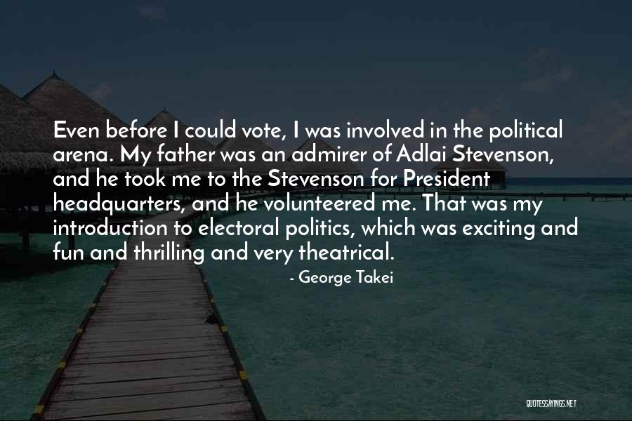 Vote For Me Quotes By George Takei Vote For Me Quotes By George Takei