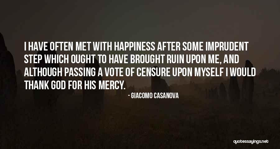 Vote For Me Quotes By Giacomo Casanova Vote For Me Quotes By Giacomo Casanova