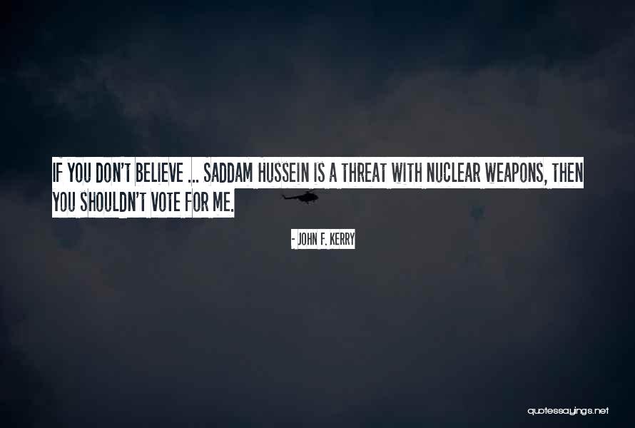 Vote For Me Quotes By John F. Kerry Vote For Me Quotes By John F. Kerry