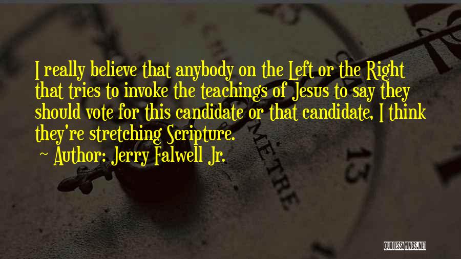 Vote For Right Candidate Quotes By Jerry Falwell Jr.