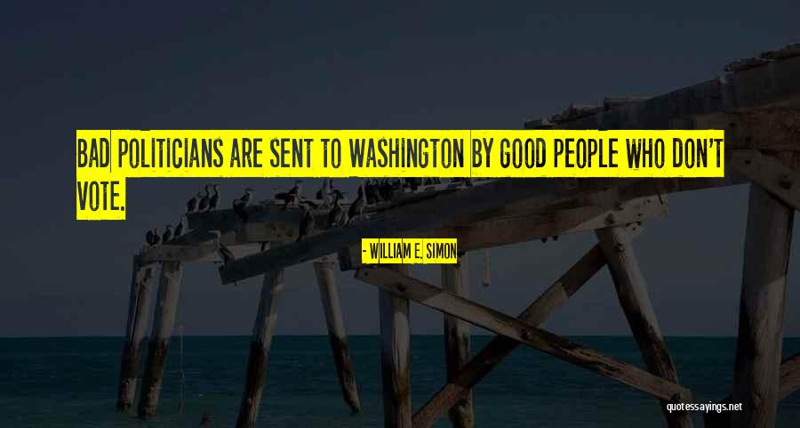 Vote Good Quotes By William E. Simon Vote Good Quotes By William E. Simon
