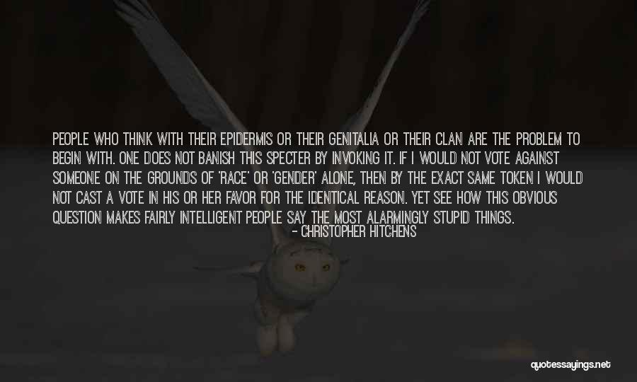 Vote If Quotes By Christopher Hitchens Vote If Quotes By Christopher Hitchens