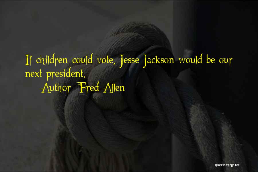 Vote Quotes By Fred Allen