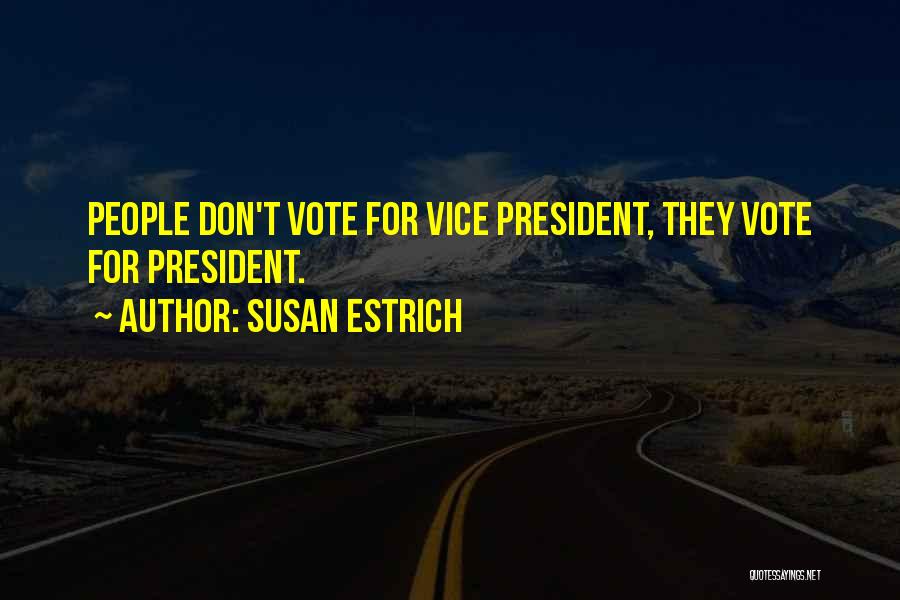 Vote Quotes By Susan Estrich