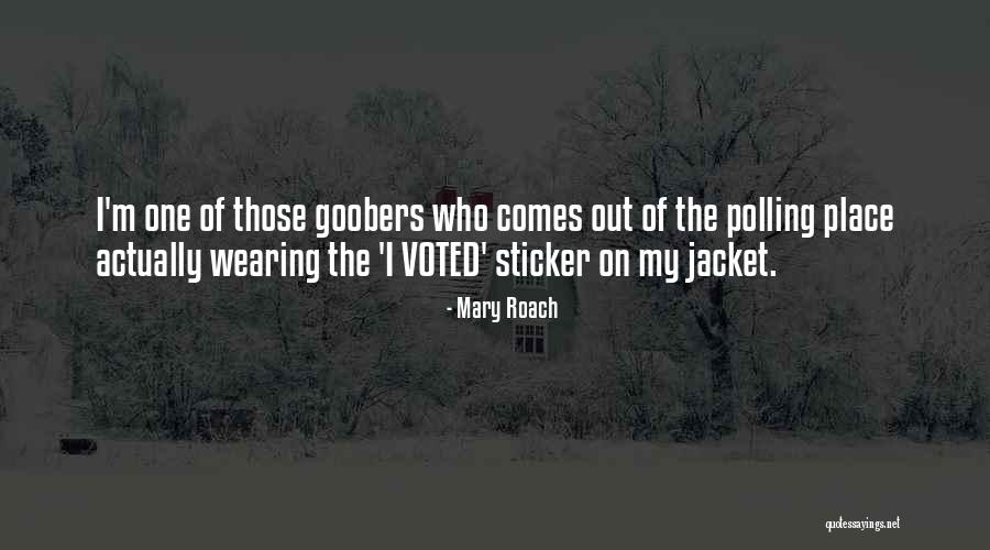Voted Sticker Quotes By Mary Roach Voted Sticker Quotes By Mary Roach