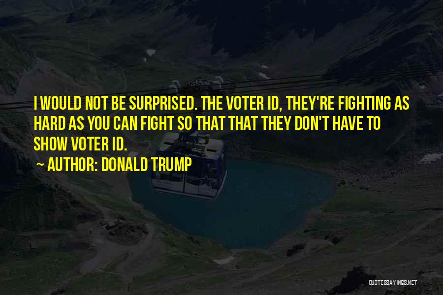 Voter Quotes By Donald Trump