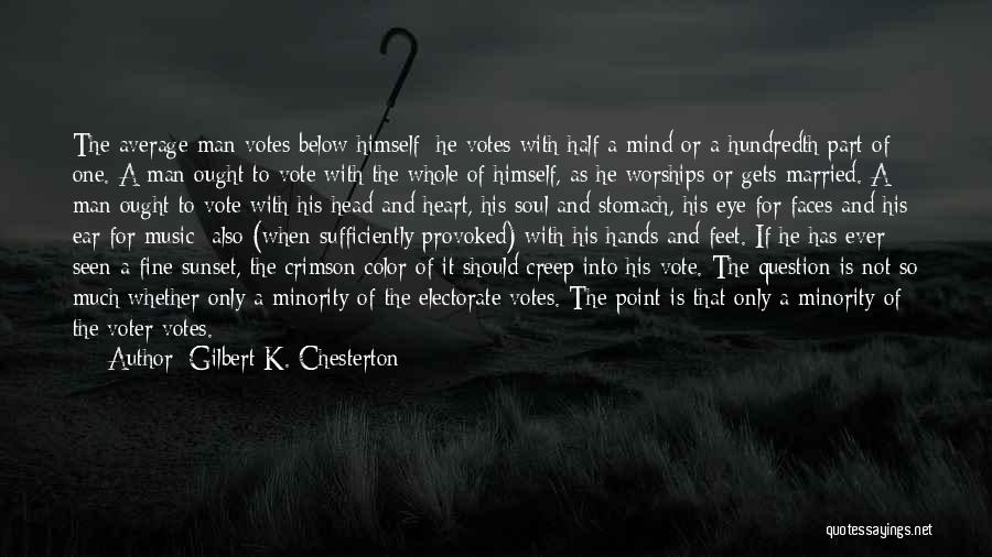 Voter Quotes By Gilbert K. Chesterton
