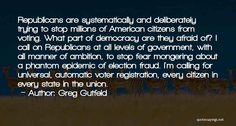 Voter Quotes By Greg Gutfeld