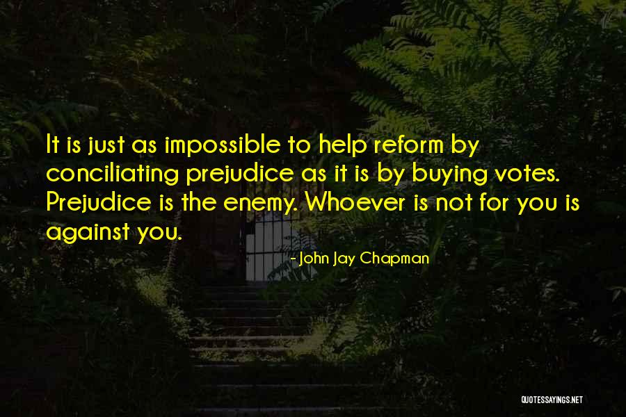 Votes As Quotes By John Jay Chapman Votes As Quotes By John Jay Chapman