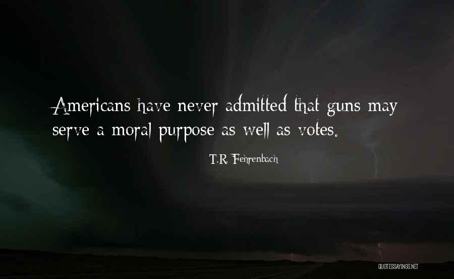 Votes As Quotes By T.R. Fehrenbach Votes As Quotes By T.R. Fehrenbach