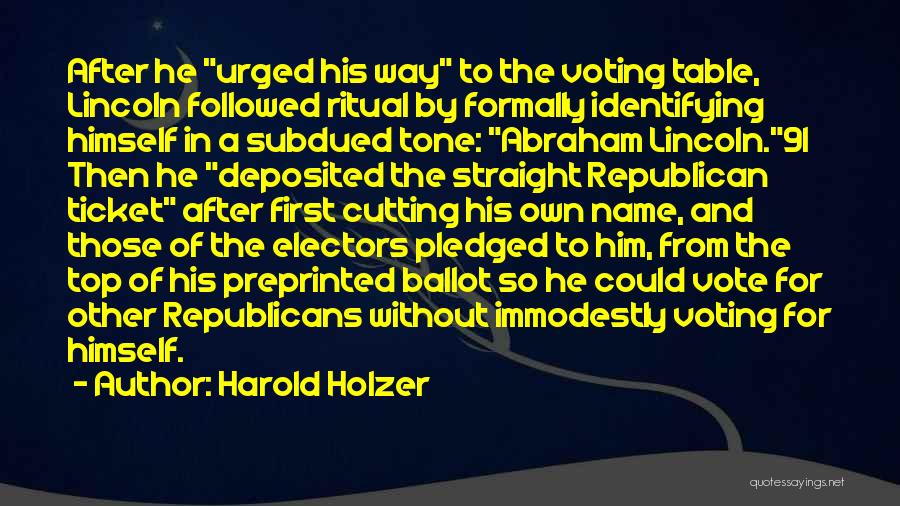 Voting Abraham Lincoln Quotes By Harold Holzer