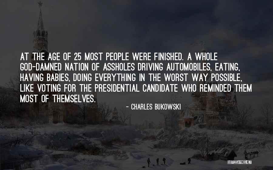 Voting Age Quotes By Charles Bukowski Voting Age Quotes By Charles Bukowski