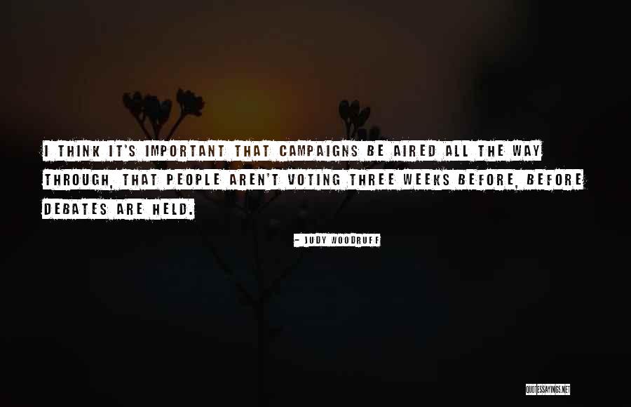 Voting Campaigns Quotes By Judy Woodruff Voting Campaigns Quotes By Judy Woodruff