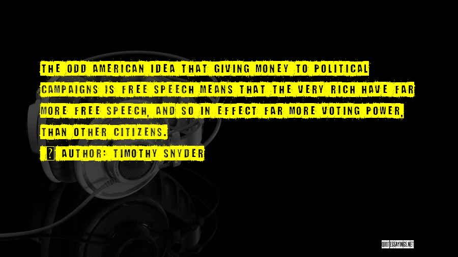 Voting Campaigns Quotes By Timothy Snyder
